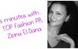 5 Minutes with... Top Fashion PR, Zeina El-Dana!